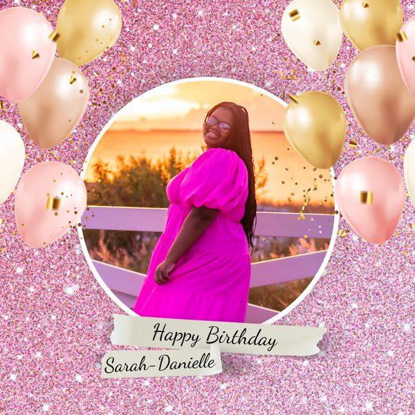 Happy 21st Birthday Sarah-Danielle