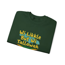 Load image into Gallery viewer, Jamaican Phrase Sweatshirt - "Wi Likkle But Wi Tallawah" Crewneck with Jamaica Flag