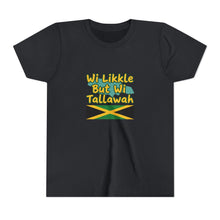 Load image into Gallery viewer, Youth Tee - "Wi Likkle But Wi Tallawah" Jamaican Flag Kids Shirt