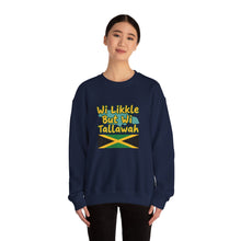 Load image into Gallery viewer, Jamaican Phrase Sweatshirt - "Wi Likkle But Wi Tallawah" Crewneck with Jamaica Flag