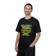 Load image into Gallery viewer, "Wi Likkle But Wi Tallawah" Jamaican Flag T-Shirt