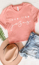 Load image into Gallery viewer, Love Like Jesus Graphic Tee