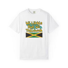 Load image into Gallery viewer, "Wi Likkle But Wi Tallawah" Jamaican Flag T-Shirt