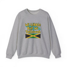 Load image into Gallery viewer, Jamaican Phrase Sweatshirt - "Wi Likkle But Wi Tallawah" Crewneck with Jamaica Flag