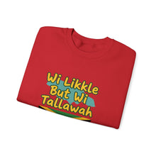 Load image into Gallery viewer, Jamaican Phrase Sweatshirt - "Wi Likkle But Wi Tallawah" Crewneck with Jamaica Flag