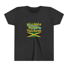 Load image into Gallery viewer, Youth Tee - "Wi Likkle But Wi Tallawah" Jamaican Flag Kids Shirt