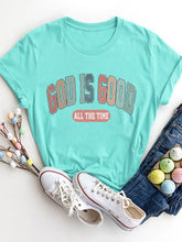 Load image into Gallery viewer, GOD IS GOOD ALL THE TIME Round Neck T-Shirt