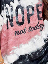 Load image into Gallery viewer, NOPE NOT TODAY Round Neck Short Sleeve T-Shirt