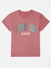Load image into Gallery viewer, GOD IS GOOD ALL THE TIME Round Neck T-Shirt
