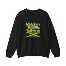 Load image into Gallery viewer, Jamaica 'Wi Likkle But Wi Tallawah' Crewneck Sweatshirt
