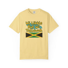 Load image into Gallery viewer, "Wi Likkle But Wi Tallawah" Jamaican Flag T-Shirt
