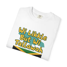 Load image into Gallery viewer, "Wi Likkle But Wi Tallawah" Jamaican Flag T-Shirt
