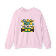 Load image into Gallery viewer, Jamaican Phrase Sweatshirt - "Wi Likkle But Wi Tallawah" Crewneck with Jamaica Flag
