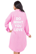 Load image into Gallery viewer, “DO WHAT YOU LOVE” SHIRT DRESS
