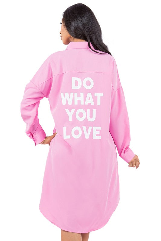 “DO WHAT YOU LOVE” SHIRT DRESS