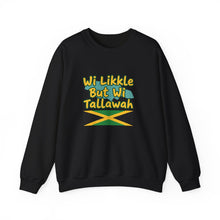 Load image into Gallery viewer, Jamaican Phrase Sweatshirt - "Wi Likkle But Wi Tallawah" Crewneck with Jamaica Flag
