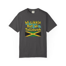 Load image into Gallery viewer, "Wi Likkle But Wi Tallawah" Jamaican Flag T-Shirt
